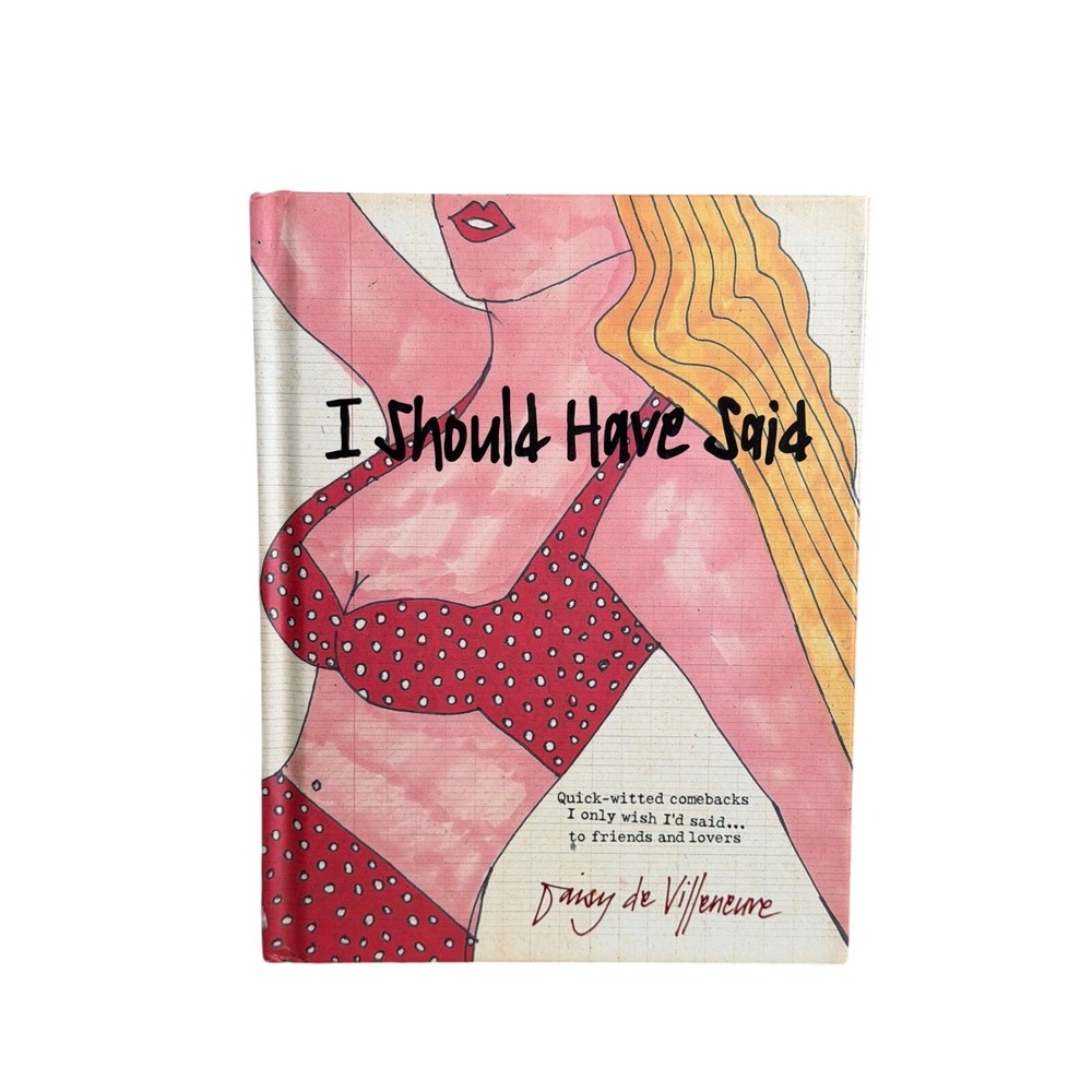 I Should Have Said Daisy de Villeneuve Hardcover Art Humor Coffee Table Book